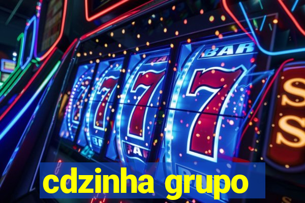 cdzinha grupo